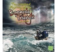The Unsolved Mystery of the Bermuda Triangle (Unexplained Mysteries)