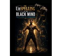 The UnSpelling Of The Black Mind Vol. 1: The Layers Of Liberation