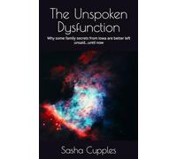 The Unspoken Dysfunction: Why some family secrets from Iowa are better left unsaid...until now (The Unspoken Dysfunction Part 1)