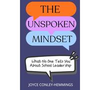 The Unspoken Mindset: What No One Tells You About School Leadership