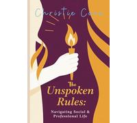 The Unspoken Rules: Navigating Social & Professional Life