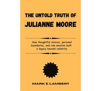 The Unspoken Truth of Julianne Moore: How thoughtful choices, personal boundaries, and raw emotion built a legacy beyond celebrity (BIOGRAPHY OF ICONS)