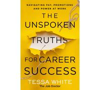The Unspoken Truths for Career Success Navigating Pay Promotions and Power at...