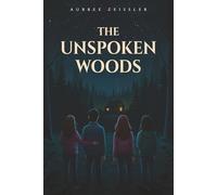 THE UNSPOKEN WOODS