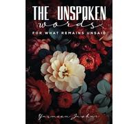 The Unspoken Words-For What Remains Unsaid