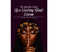 The Unspoken Words of a Working Black Woman: A Guided Self Care Journal and Activity Book for Working Black Women, Women of Color and Teens with ... Pages, and Career Goal Setting Exercises