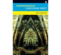 The Unstable Realities of Christopher Priest: 8 (SF Storyworlds: Critical Studies in Science Fiction)