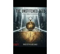 THE UNSTITCHED DEED: A Tracer’s Manual to the Unstitched City