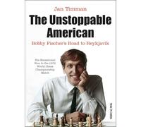 The Unstoppable American: Bobby Fischers Road to Reykjavik