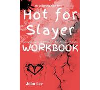 The Unstoppable Power From Hot for Slayer Workbook: Exploring Enduring Love with Ali Hazelwood - Desire, Memory, and Redemption