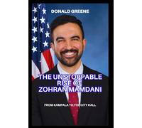 The Unstoppable Rise of Zohran Mamdani: From Kampala to the City Hall