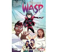The Unstoppable Wasp: Unlimited (The Unstoppable Wasp): Fix Everything