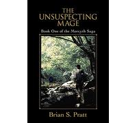 The Unsuspecting Mage: Book One of the Morcyth Saga