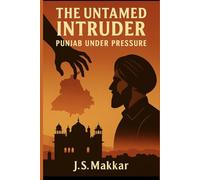 The Untamed Intruder: Punjab Under Pressure