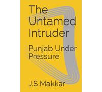 The Untamed Intruder: Punjab Under Pressure