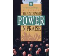 The Untapped Power in Praise (Faith Library.)