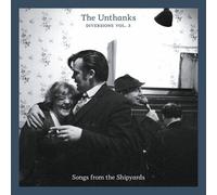 The Unthanks - Diversions Volume 3: Songs from the Shipyards
