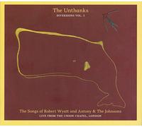THE UNTHANKS - DIVERSIONS, VOL. 1: THE SONGS OF ROBERT WYATT AND ANTONY & THE JO