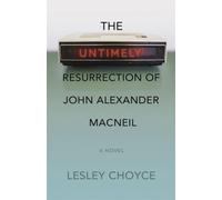 The Untimely Resurrection of John Alexander MacNeil