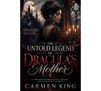 The Untold Legend of Dracula’s Mother: Book One The Mark of the Night
