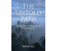 The Untold Path: Reflections on Identity, Authenticity, and the Courage to Live Truthfully