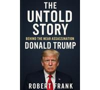 The Untold Story Behind the Near Assassination Donald Trump (America’s presidency)