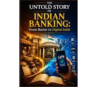 The Untold Story of Indian Banking: From Barter to Digital India