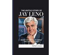 THE UNTOLD STORY OF JAY LENO: Behind the Curtain of Comedy and Late-Night Legacy.
