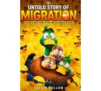 The Untold Story of Migration: From a Quiet Pond to the Endless World Beyond