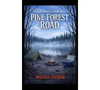 The Untold Story Of Pine Forest Road