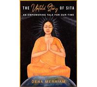 The Untold Story of Sita: An Empowering Tale For Our Time