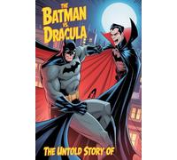 The Untold Story Of The Batman vs. Dracula