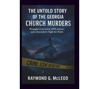 The Untold Story of the Georgia Church Murders: Wrongful Conviction, DNA Justice, and a Journalist’s Fight for Truth