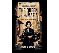 THE UNTOLD STORY OF 'THE QUEEN OF THE MAFIA': Women in the Italian Mafia