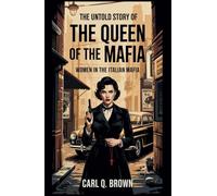 THE UNTOLD STORY OF 'THE QUEEN OF THE MAFIA': Women in the Italian Mafia