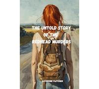 THE UNTOLD STORY OF THE REDHEAD MURDERS (TRUE CRIME)