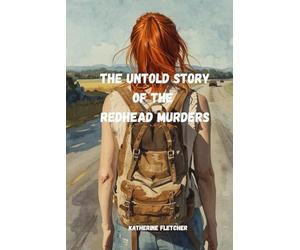 THE UNTOLD STORY OF THE REDHEAD MURDERS (TRUE CRIME)