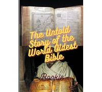 The untold story of the world oldest Bible: Every fact you need to know(Large print)