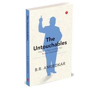 The Untouchables: Who Were They? and Why They Became Untouchables