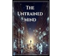 The Untrained Mind