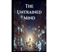 The Untrained Mind