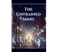 The Untrained Mind