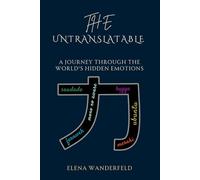 The Untranslatable: A Journey Through the World's Hidden Emotions