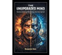 THE UNUPGRADED MIND: Humanity commands god-like technology with a Stone-Age brain