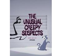 The Unusual Creepy Suspects