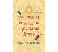 The Unusual Possession of Alastair Stubb: The darkly atmospheric gothic supernatural tale that will keep you turning pages
