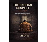 The Unusual Suspect - Peace, Love & Understanding,...: ..., Trust & Respect is within! (The Unusual Suspect - Diddy W.)