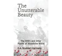 The Unutterable Beauty: The WW1 and Other Poems of Woodbine Willie (Christian Classics)