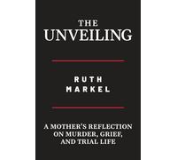 The Unveiling: A Mother’s Reflection on Murder, Grief, and Trial Life