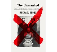The Unwanted: America, Auschwitz, and a Village Caught in Between